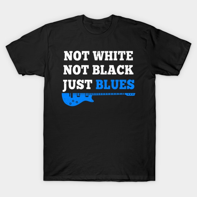 Not White Not Black Just Blues Music Trumpet Guitar T-Shirt by alyseashlee37806